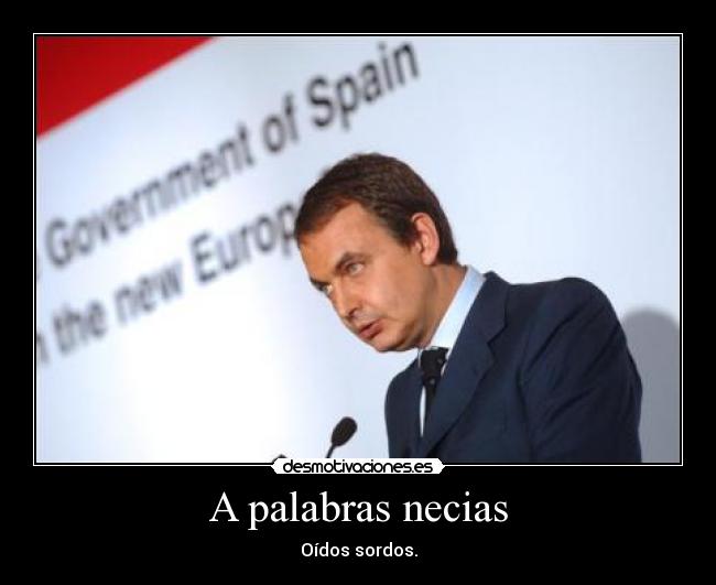 carteles zapatero estupidez avatar desmotivaciones payaso hablar desmotivaciones