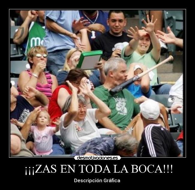 ¡¡¡ZAS EN TODA LA BOCA!!! -