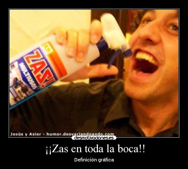 ¡¡Zas en toda la boca!! - Definición gráfica