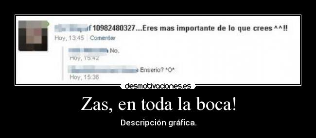 Zas, en toda la boca! -