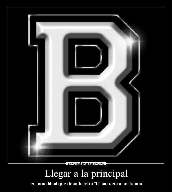 Llegar a la principal - es mas dificil que decir la letra b sin cerrar los labios