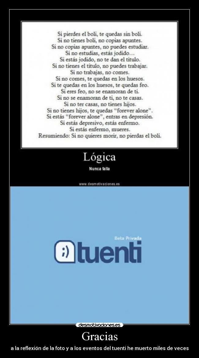 Gracias - a la reflexión de la foto y a los eventos del tuenti he muerto miles de veces