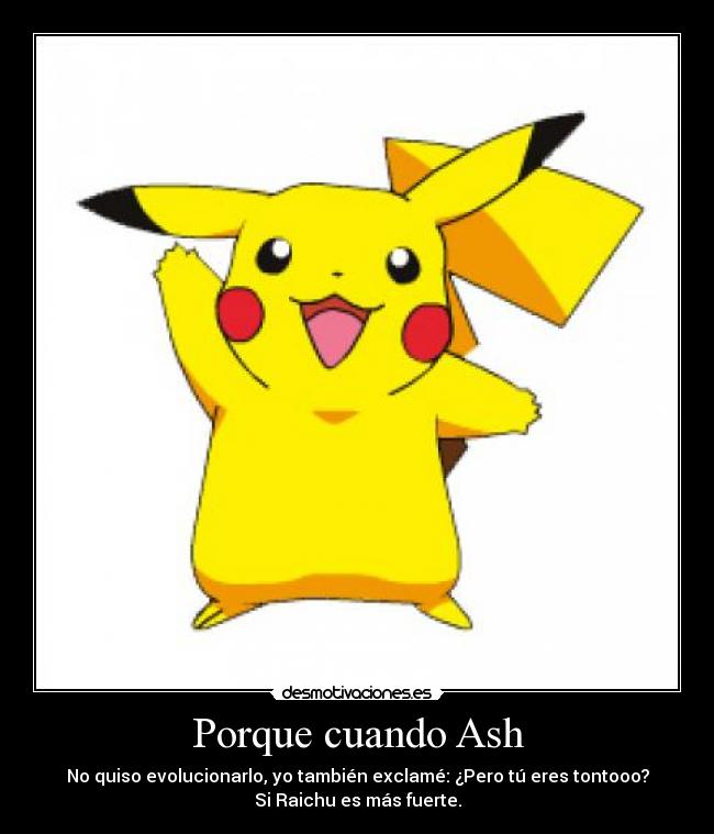 carteles pikachu pokemon ash desmotivaciones