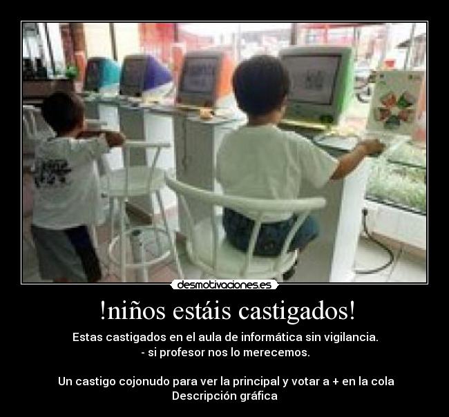 !niños estáis castigados! - 