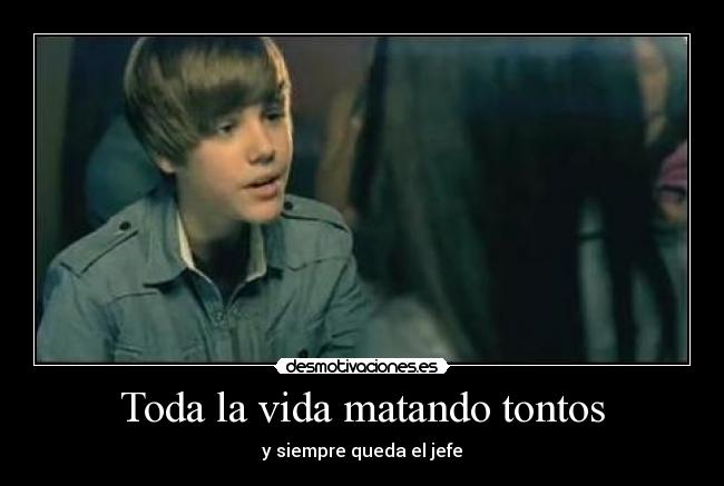 Toda la vida matando tontos - 