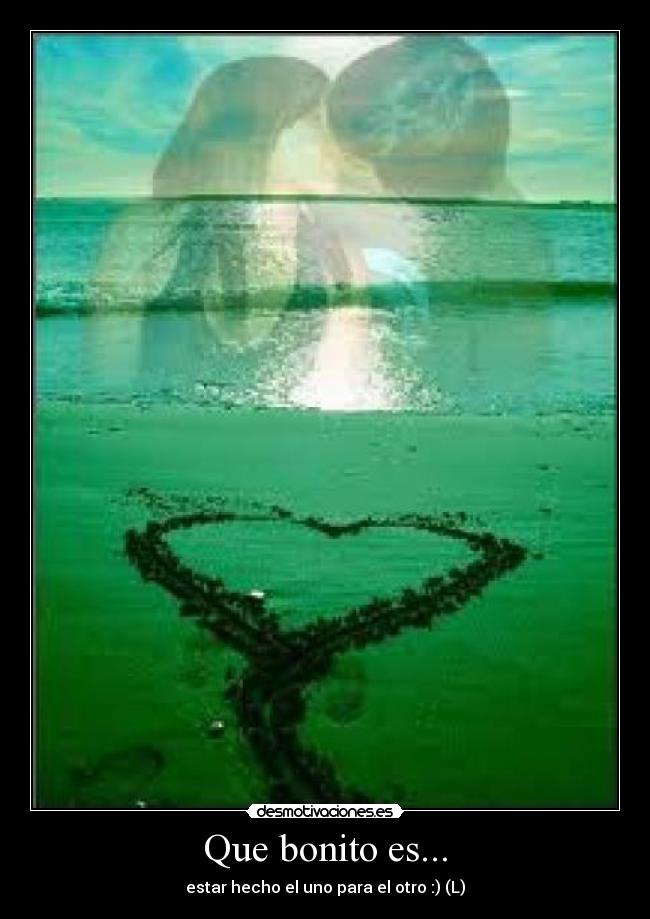 Que bonito es... - estar hecho el uno para el otro :) (L)