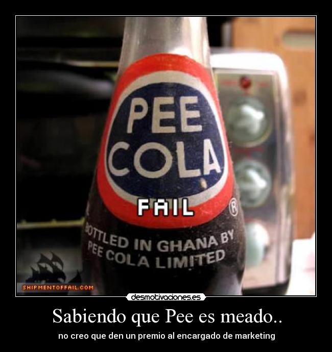 carteles marketing meado pee cola desmotivaciones