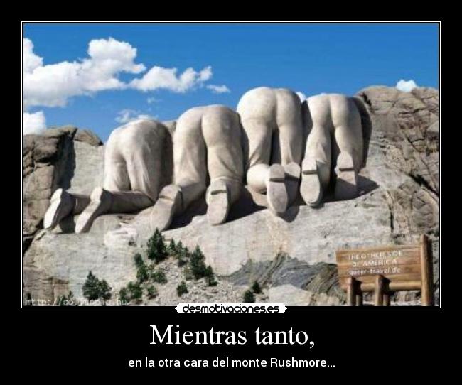 carteles monte rushmore culo roca wtf lol desmotivaciones