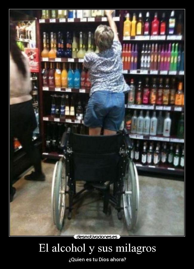 El alcohol y sus milagros - ¿Quien es tu Dios ahora?