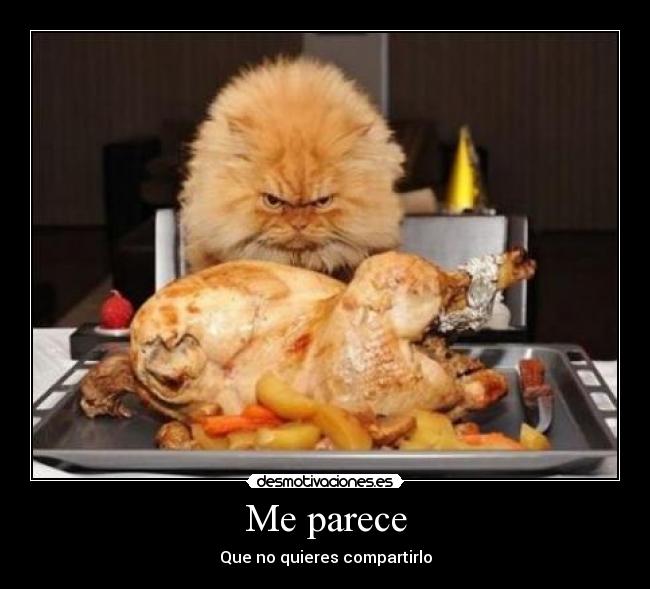 Me parece - Que no quieres compartirlo