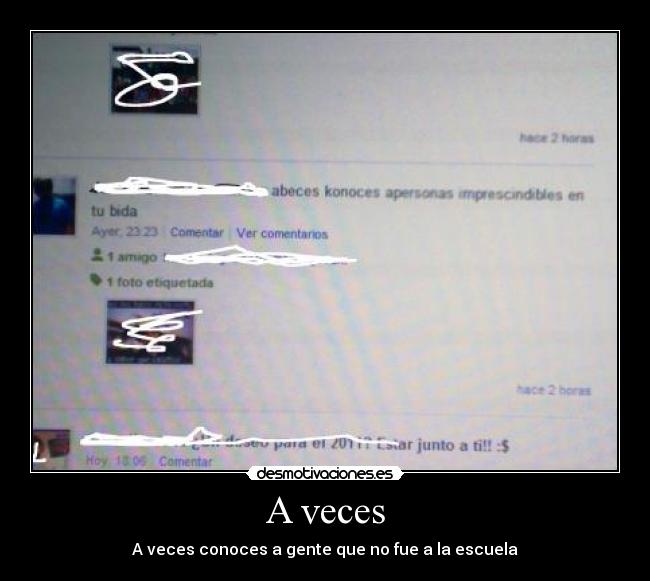 A veces - A veces conoces a gente que no fue a la escuela