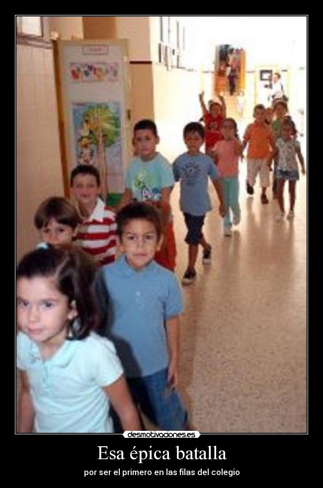 Esa épica batalla - por ser el primero en las filas del colegio