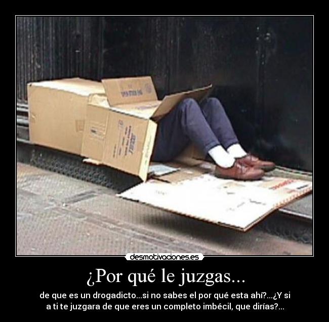 ¿Por qué le juzgas... -