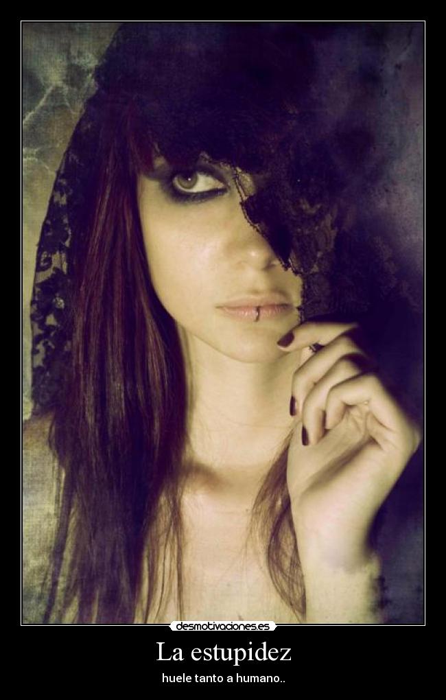 La estupidez - huele tanto a humano..