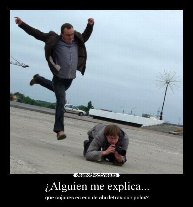 ¿Alguien me explica... - 