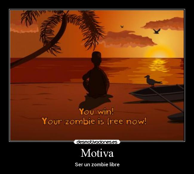 Motiva - Ser un zombie libre