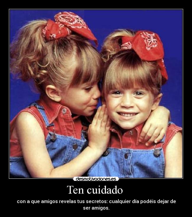 Ten cuidado  - 