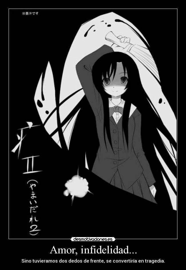 Amor, infidelidad... - Sino tuvieramos dos dedos de frente, se convertiría en tragedia.