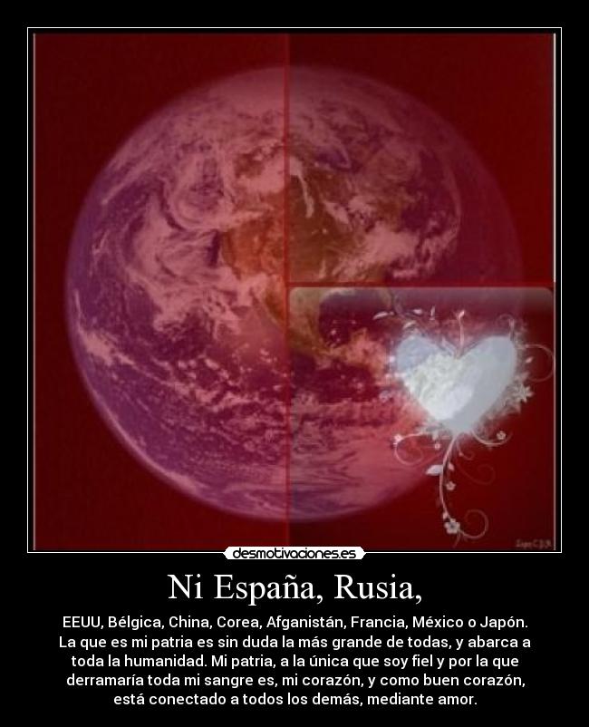 Ni España, Rusia, -