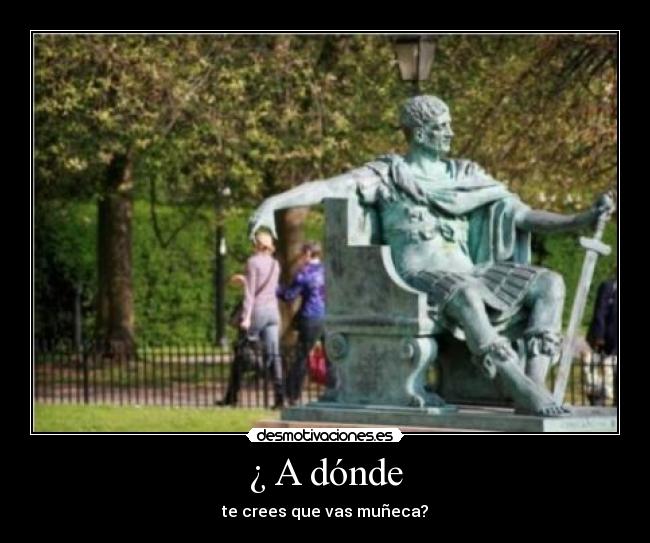 ¿ A dónde -
