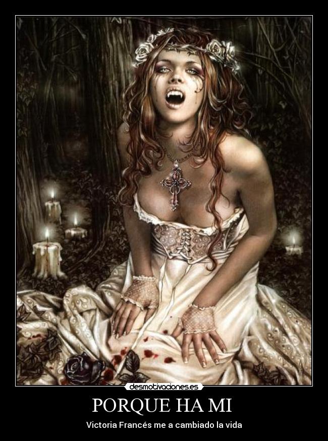 PORQUE HA MI - Victoria Francés me a cambiado la vida