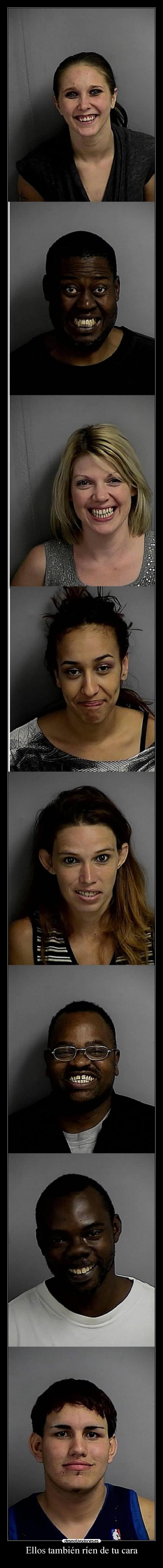 Ellos también ríen de tu cara - 