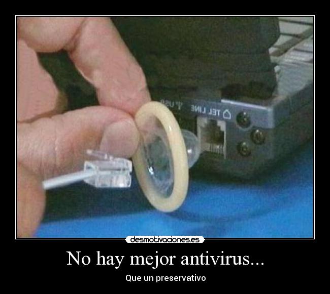 No hay mejor antivirus... -