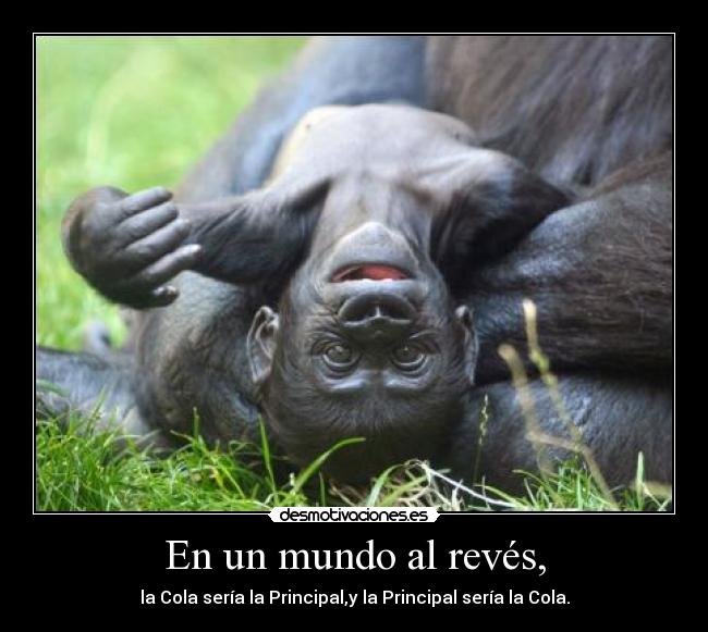 En un mundo al revés, -