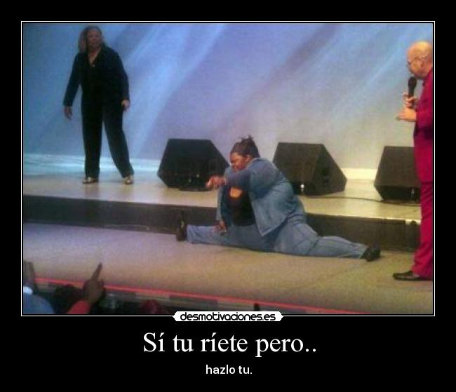 Sí tu ríete pero.. - 