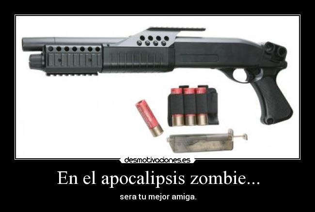 En el apocalipsis zombie... -