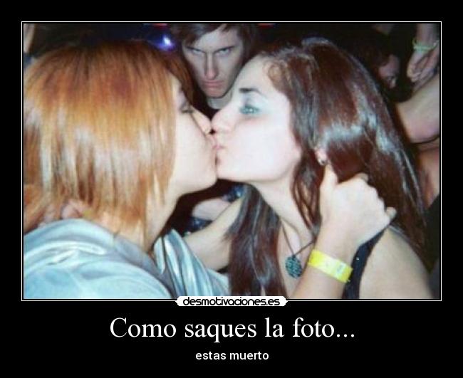 Como saques la foto... -
