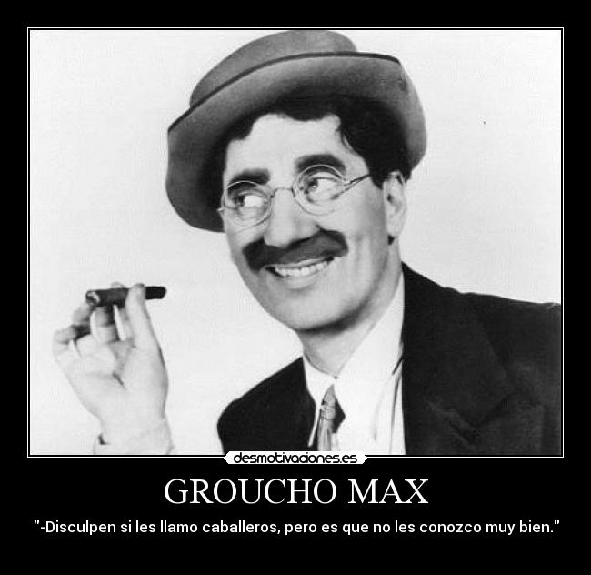GROUCHO MAX -