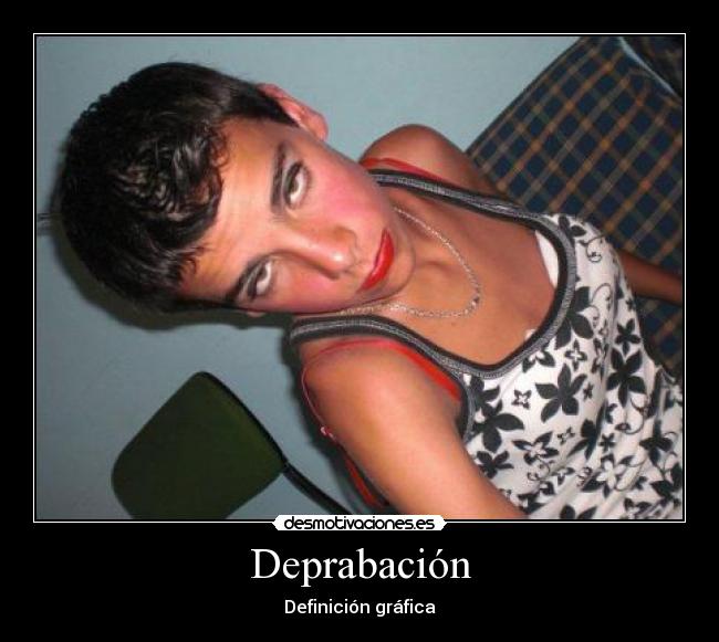 carteles deprabacion definicion grafica depravacion sexo porno ano tetas pene desmotivaciones