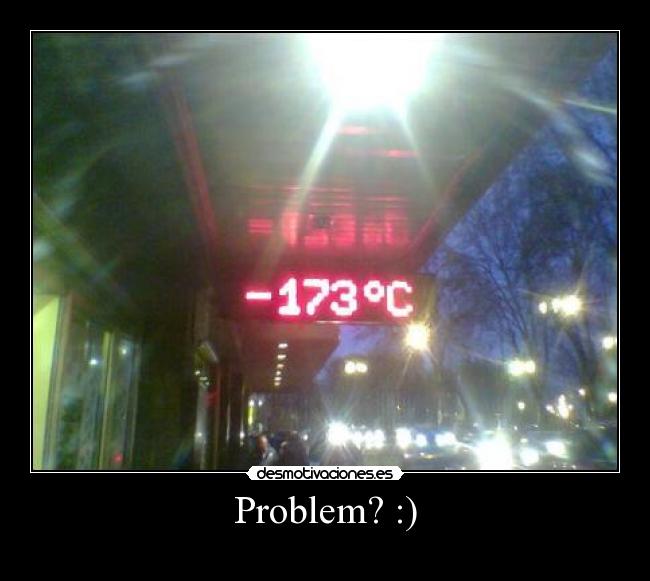 Problem? :) -