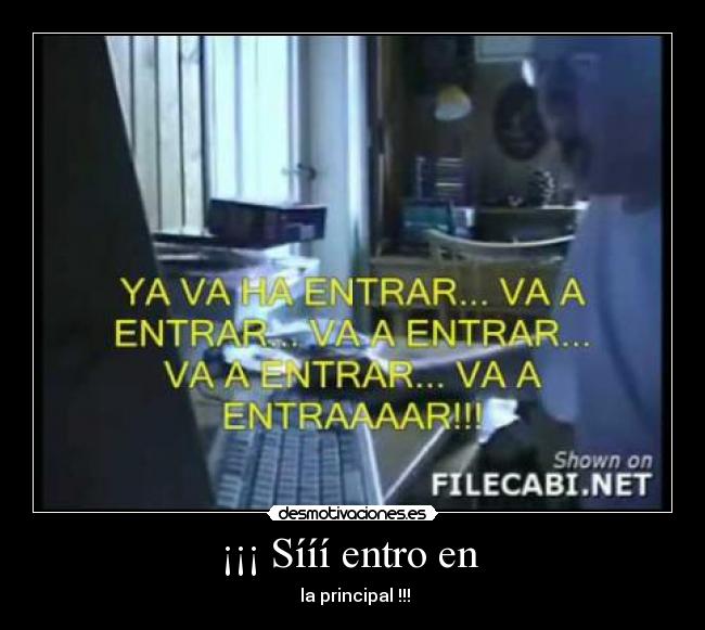 ¡¡¡ Sííí entro en - la principal !!!