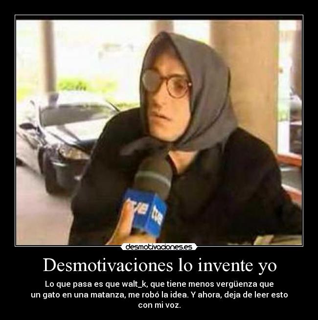 Desmotivaciones lo invente yo -