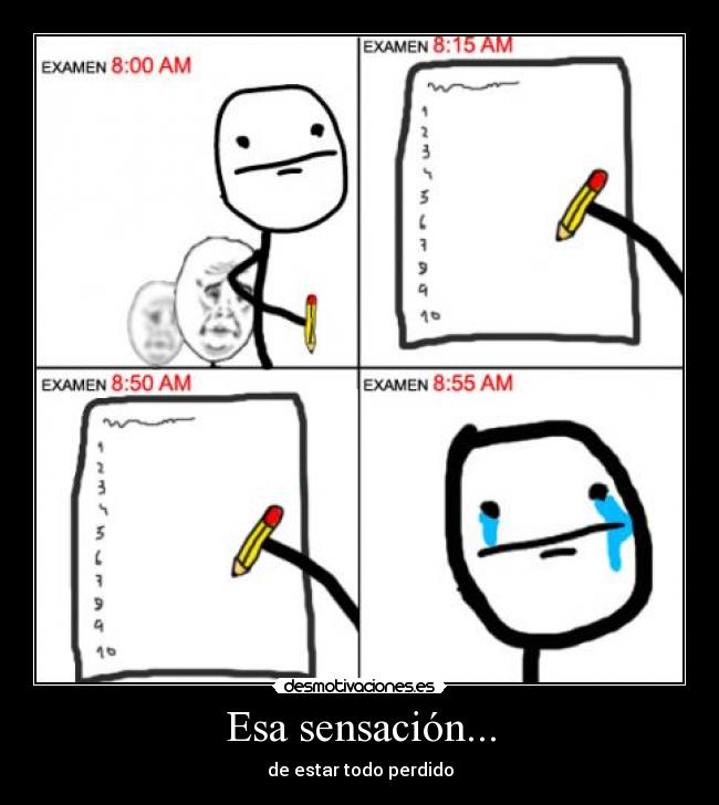 Esa sensación... - de estar todo perdido