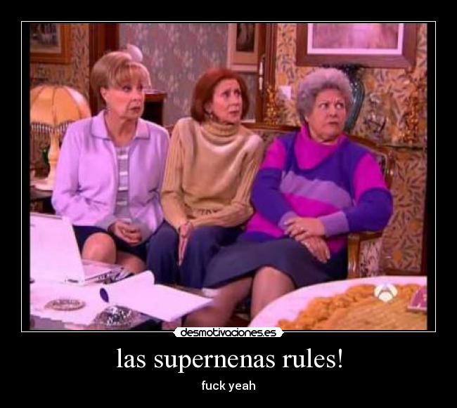 las supernenas rules! - 