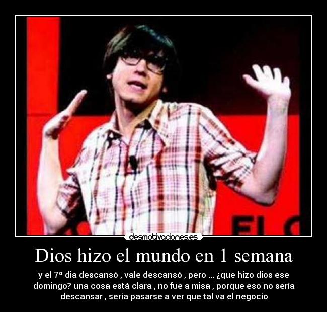 Dios hizo el mundo en 1 semana -