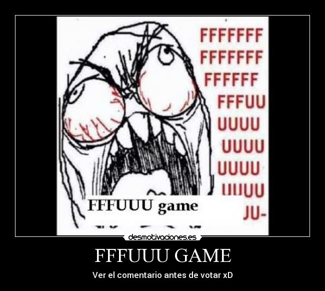 FFFUUU GAME - Ver el comentario antes de votar xD