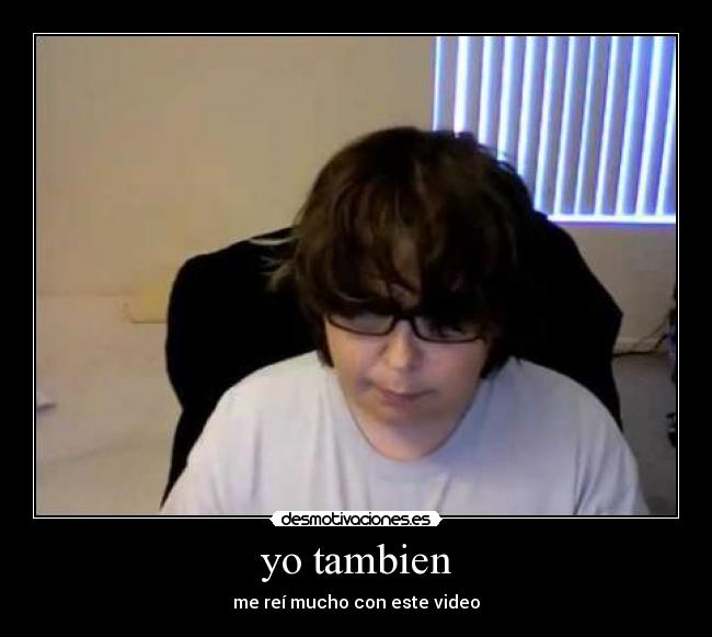yo tambien - me reí mucho con este video