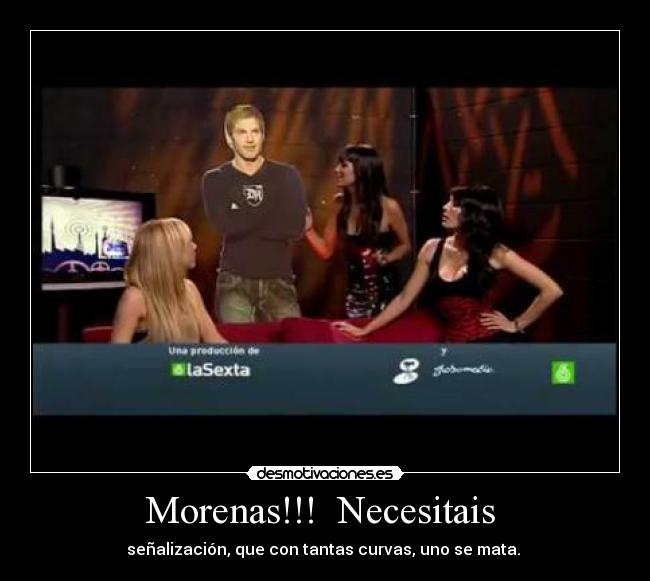 Morenas!!! Necesitais - señalización, que con tantas curvas, uno se mata.