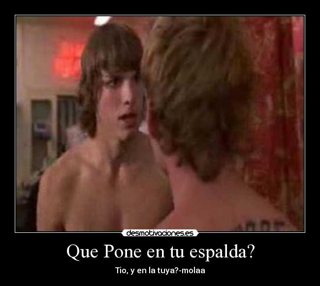 Que Pone en tu espalda? -