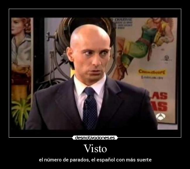 Visto - el número de parados, el español con más suerte
