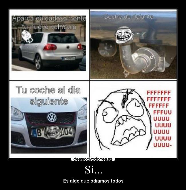 Si... - Es algo que odiamos todos