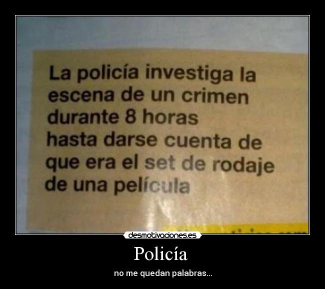 Policía - no me quedan palabras...
