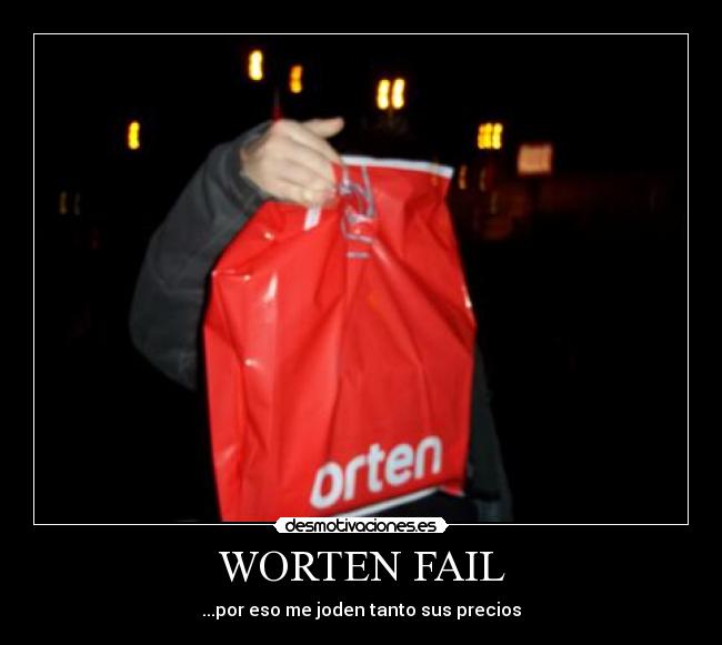 WORTEN FAIL - ...por eso me joden tanto sus precios