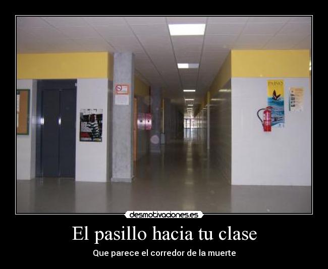 El pasillo hacia tu clase - 