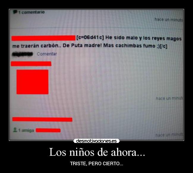 Los niños de ahora... -