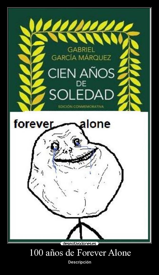 100 años de Forever Alone - 
